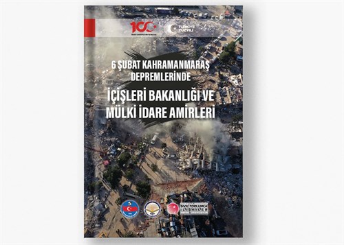 6 Şubat Kahramanmaraş Depremlerinde İçişleri Bakanlığı ve Mülki İdare