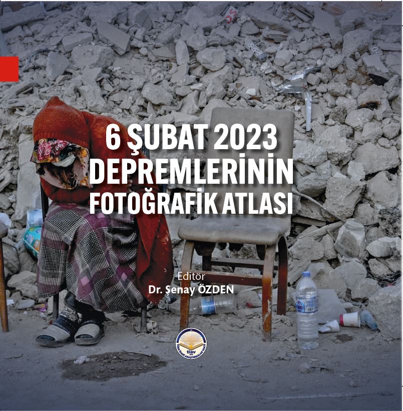 6 Şubat 2023 Depremlerinin Fotoğrafik Atlası