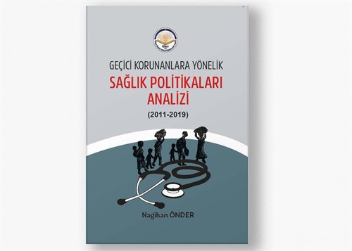 Geçici Korunanlara Yönelik Sağlık Politikalarının Analizi (2011-2019)