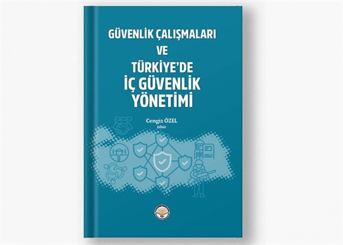 Güvenlik Çalışmaları ve Türkiye'de İç Güvenlik Yönetimi