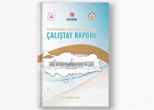 İçişleri Bakanlığı’nın Yapısı ve Mülki İdare Çalıştayı – Çalıştay Raporu