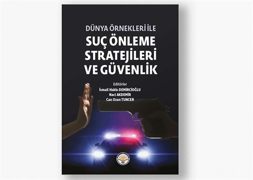 Dünya Örnekleri ile Suç Önleme Stratejileri ve Güvenlik