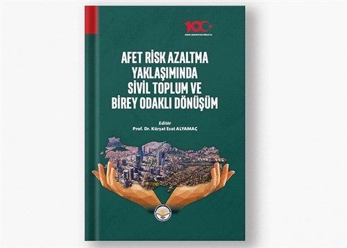 Afet Risk Azaltma Yaklaşımında Sivil Toplum ve Birey Odaklı Dönüşüm