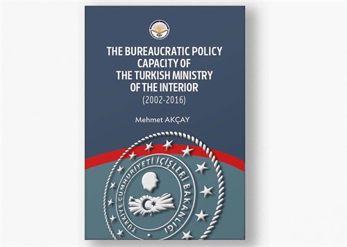 The Bureaucratic Policy Capacity of the Turkish Ministry of the Interior (2002-2016)