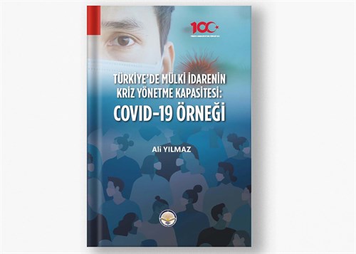 Türkiye'de Mülki İdarenin Kriz Yönetme Kapasitesi: Covid-19 Örneği