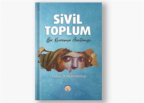 Sivil Toplum: Bir Kavramın Anatomisi