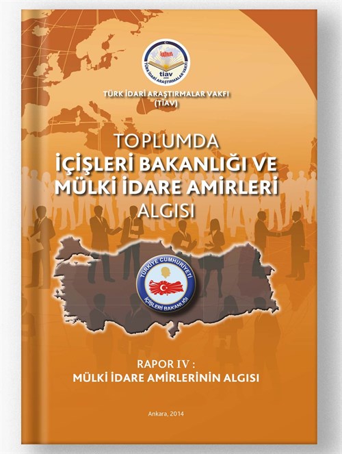 Toplumda İçişleri Bakanlığı ve Mülki İdare Algısı Rapor 4: Mülki İdare Amirlerinin Algısı
