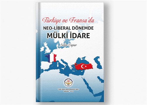 Türkiye ve Fransa'da Neo-Liberal Dönemde Mülki İdare