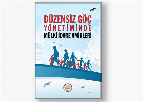 Düzensiz Göç Yönetiminde Mülki İdare Amirleri