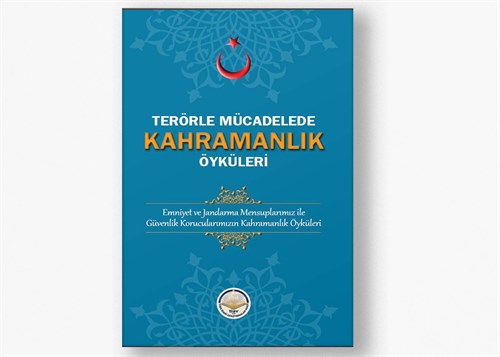 Terörle Mücadelede Kahramanlık Öyküleri